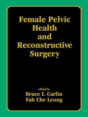 cover image of Female Pelvic Health and Reconstructive Surgery